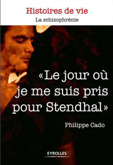 Le jour ou je me suis pris pour Stendhal